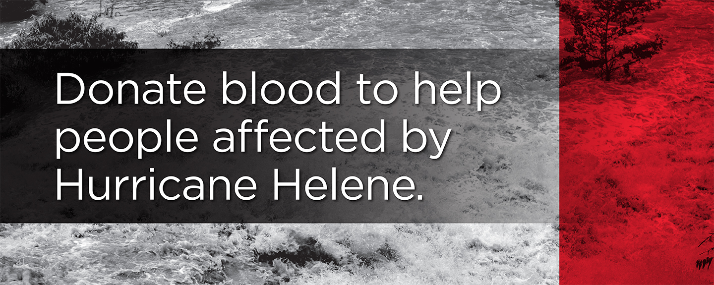 Donate blood to help people affected by Hurricane Helene